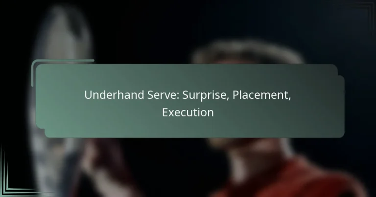 Underhand Serve: Surprise, Placement, Execution